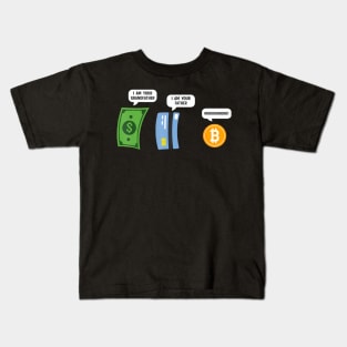 Bitcoin I Am Your Father Funny Money Btc Crypto Trader Kids T-Shirt